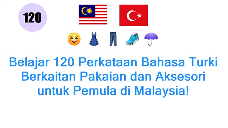 Belajar 120 Perkataan Bahasa Turki Berkaitan Pakaian dan Aksesori untuk Pemula di Malaysia!